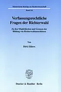 E-Book (pdf) Verfassungsrechtliche Fragen der Richterwahl. von Dirk Ehlers