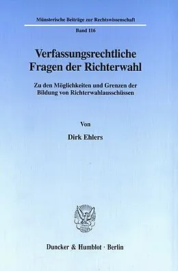 E-Book (pdf) Verfassungsrechtliche Fragen der Richterwahl. von Dirk Ehlers