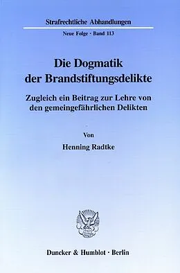 E-Book (pdf) Die Dogmatik der Brandstiftungsdelikte. von Henning Radtke