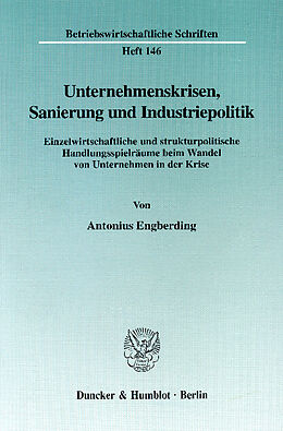 E-Book (pdf) Unternehmenskrisen, Sanierung und Industriepolitik. von Antonius Engberding