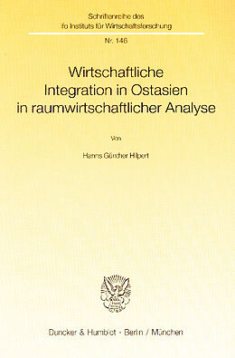 E-Book (pdf) Wirtschaftliche Integration in Ostasien in raumwirtschaftlicher Analyse. von Hanns Günther Hilpert