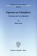 E-Book (pdf) Eigentum an Naturgütern. von Hanno Kube