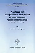 E-Book (pdf) Agenturen der Europäischen Gemeinschaft. von Dorothee Fischer-Appelt