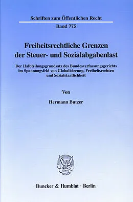 E-Book (pdf) Freiheitsrechtliche Grenzen der Steuer- und Sozialabgabenlast. von Hermann Butzer