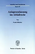 E-Book (pdf) Anlagenzulassung im Abfallrecht. von Frank Hölscher
