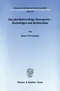 E-Book (pdf) Das gleichheitswidrige Steuergesetz - Rechtsfolgen und Rechtsschutz. von Rainer Wernsmann