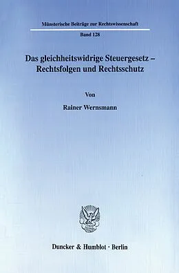 E-Book (pdf) Das gleichheitswidrige Steuergesetz - Rechtsfolgen und Rechtsschutz. von Rainer Wernsmann