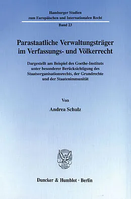 E-Book (pdf) Parastaatliche Verwaltungsträger im Verfassungs- und Völkerrecht. von Andrea Schulz