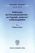 E-Book (pdf) Deliktstypen des Präventionsstrafrechts - zur Dogmatik »moderner« Gefährdungsdelikte. von Wolfgang Wohlers
