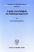 E-Book (pdf) Lokale Gerechtigkeit im Einbürgerungsrecht. von Peter Friedrich Bultmann