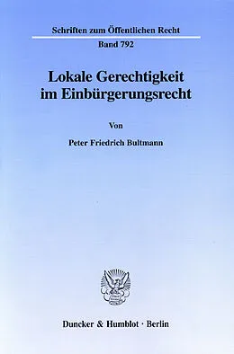 E-Book (pdf) Lokale Gerechtigkeit im Einbürgerungsrecht. von Peter Friedrich Bultmann