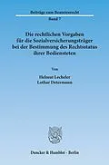 E-Book (pdf) Die rechtlichen Vorgaben für die Sozialversicherungsträger bei der Bestimmung des Rechtsstatus ihrer Bediensteten. von Lothar Determann