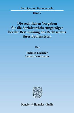 E-Book (pdf) Die rechtlichen Vorgaben für die Sozialversicherungsträger bei der Bestimmung des Rechtsstatus ihrer Bediensteten. von Lothar Determann