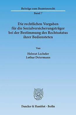 E-Book (pdf) Die rechtlichen Vorgaben für die Sozialversicherungsträger bei der Bestimmung des Rechtsstatus ihrer Bediensteten. von Lothar Determann