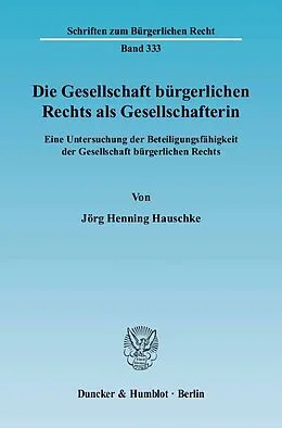 E-Book (pdf) Die Gesellschaft bürgerlichen Rechts als Gesellschafterin. von Jörg Henning Hauschke