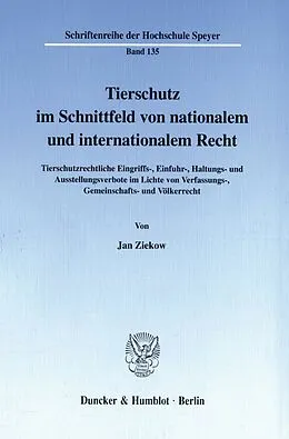 E-Book (pdf) Tierschutz im Schnittfeld von nationalem und internationalem Recht. von Jan Ziekow