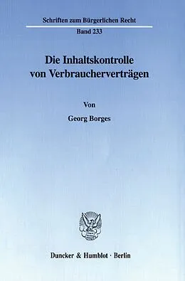 E-Book (pdf) Die Inhaltskontrolle von Verbraucherverträgen. von Georg Borges