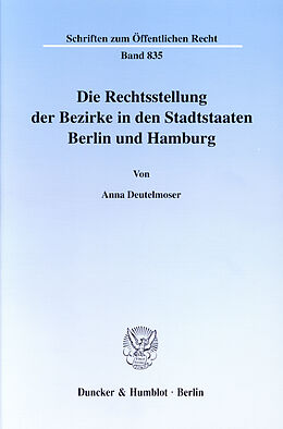 E-Book (pdf) Die Rechtsstellung der Bezirke in den Stadtstaaten Berlin und Hamburg. von Anna Deutelmoser