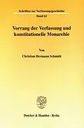 E-Book (pdf) Vorrang der Verfassung und konstitutionelle Monarchie. von Christian Hermann Schmidt