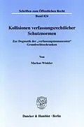 E-Book (pdf) Kollisionen verfassungsrechtlicher Schutznormen. von Markus Winkler