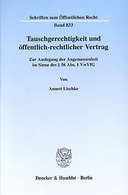 E-Book (pdf) Tauschgerechtigkeit und öffentlich-rechtlicher Vertrag. von Annett Lischke