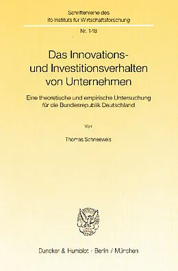E-Book (pdf) Das Innovations- und Investitionsverhalten von Unternehmen. von Thomas Schneeweis