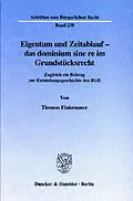 E-Book (pdf) Eigentum und Zeitablauf - das dominium sine re im Grundstücksrecht. von Thomas Finkenauer