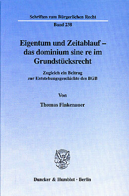 E-Book (pdf) Eigentum und Zeitablauf - das dominium sine re im Grundstücksrecht. von Thomas Finkenauer