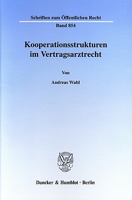 E-Book (pdf) Kooperationsstrukturen im Vertragsarztrecht. von Andreas Wahl