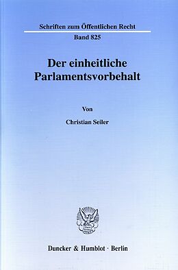 E-Book (pdf) Der einheitliche Parlamentsvorbehalt. von Christian Seiler