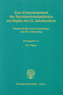 E-Book (pdf) Zum Erkenntnisstand der Betriebswirtschaftslehre am Beginn des 21. Jahrhunderts. von 