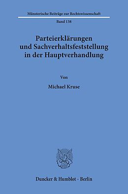 E-Book (pdf) Parteierklärungen und Sachverhaltsfeststellung in der Hauptverhandlung. von Michael Kruse