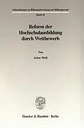 E-Book (pdf) Reform der Hochschulausbildung durch Wettbewerb. von Artur Woll