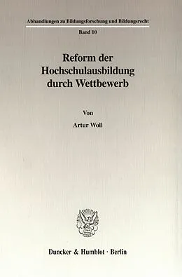 E-Book (pdf) Reform der Hochschulausbildung durch Wettbewerb. von Artur Woll