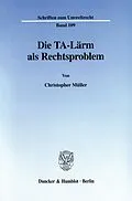 E-Book (pdf) Die TA-Lärm als Rechtsproblem. von Christopher Müller