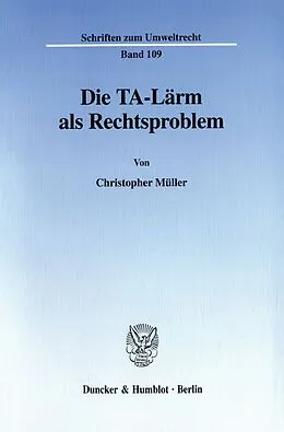 E-Book (pdf) Die TA-Lärm als Rechtsproblem. von Christopher Müller