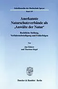 E-Book (pdf) Anerkannte Naturschutzverbände als 'Anwälte der Natur'. von Thorsten Siegel