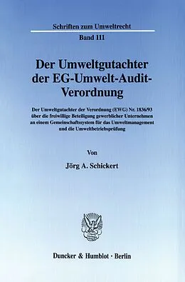E-Book (pdf) Der Umweltgutachter der EG-Umwelt-Audit-Verordnung. von Jörg A. Schickert