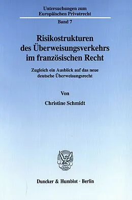E-Book (pdf) Risikostrukturen des Überweisungsverkehrs im französischen Recht. von Christine Schmidt