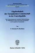 E-Book (pdf) Abgabenhoheit der Europäischen Gemeinschaft in der Umweltpolitik. von F. Sebastian M. Heselhaus