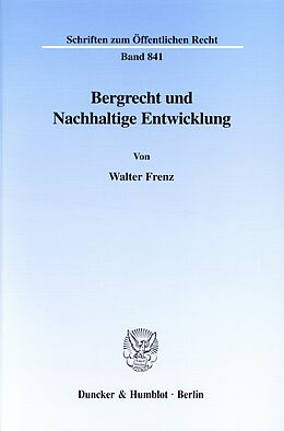 E-Book (pdf) Bergrecht und Nachhaltige Entwicklung. von Walter Frenz