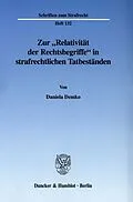 E-Book (pdf) Zur »Relativität der Rechtsbegriffe« in strafrechtlichen Tatbeständen. von Daniela Demko