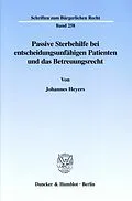 E-Book (pdf) Passive Sterbehilfe bei entscheidungsunfähigen Patienten und das Betreuungsrecht. von Johannes Heyers
