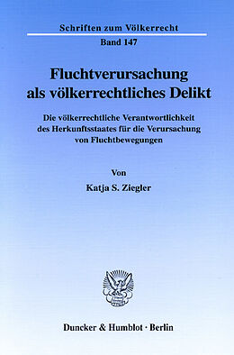 E-Book (pdf) Fluchtverursachung als völkerrechtliches Delikt. von Katja S. Ziegler