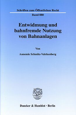 E-Book (pdf) Entwidmung und bahnfremde Nutzung von Bahnanlagen. von Annemie Schmitz-Valckenberg