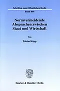 E-Book (pdf) Normvermeidende Absprachen zwischen Staat und Wirtschaft. von Tobias Köpp
