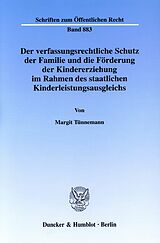 E-Book (pdf) Der verfassungsrechtliche Schutz der Familie und die Förderung der Kindererziehung im Rahmen des staatlichen Kinderleistungsausgleichs. von Margit Tünnemann
