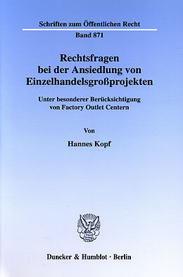 E-Book (pdf) Rechtsfragen bei der Ansiedlung von Einzelhandelsgroßprojekten. von Hannes Kopf
