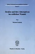 E-Book (pdf) Strafen und ihre Alternativen im zeitlichen Wandel. von Michael Kubink