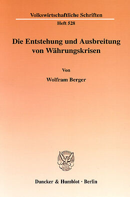 E-Book (pdf) Die Entstehung und Ausbreitung von Währungskrisen. von Wolfram Berger